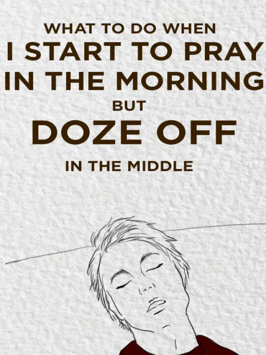 What to do when I start to pray when you dose off in the morning Prayer image when you dose off