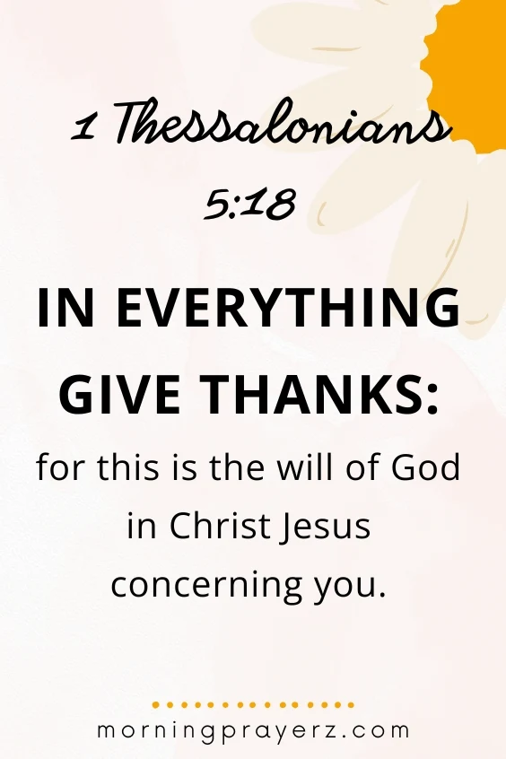 “In everything give thanks: for this is the will of God in Christ Jesus concerning you.”