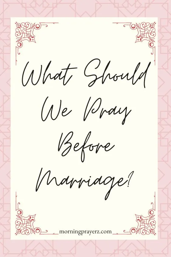 What Should We Pray Before Marriage?
