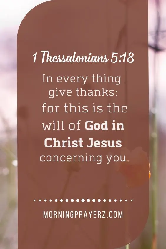 &ldquo;In every thing give thanks: for this is the will of God in Christ Jesus concerning you.&rdquo;