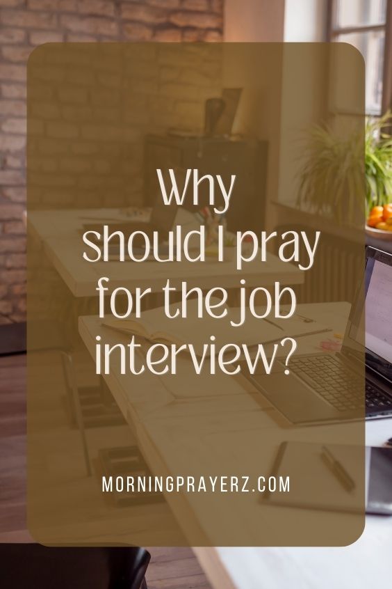 Why should I pray for the job interview?
