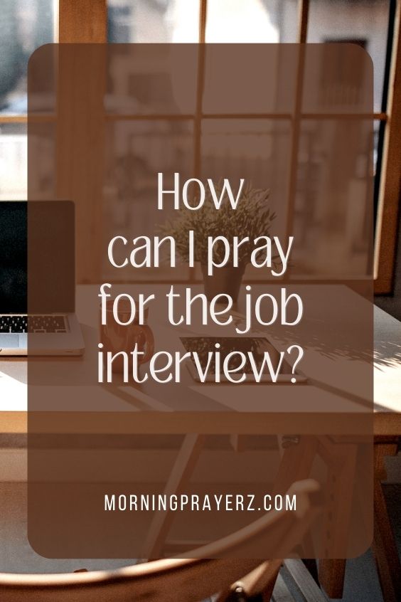 How can I pray for the job interview?