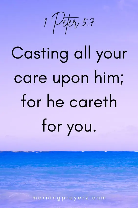 Casting all your care upon him; for he careth for you.
