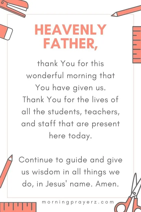 Heavenly Father, thank You for this wonderful morning that You have given us. Thank You for the lives of all the students, teachers, and staff that are present here today. Continue to guide and give us wisdom in all things we do, in Jesus' name. Amen.