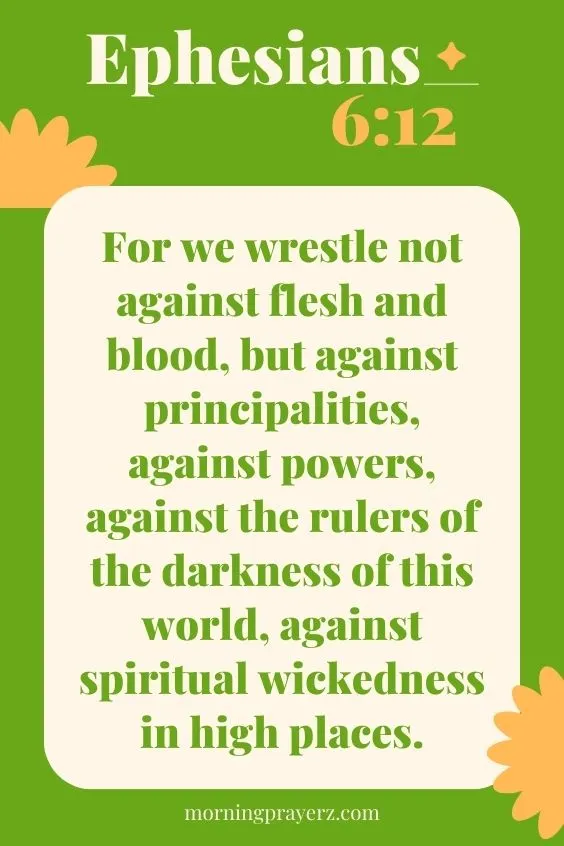For we wrestle not against flesh and blood, but against principalities, against powers, against the rulers of the darkness of this world, against spiritual wickedness in high places. Ephesians 6:12