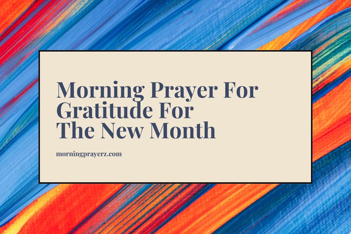 Morning Prayer For Gratitude For The New Month