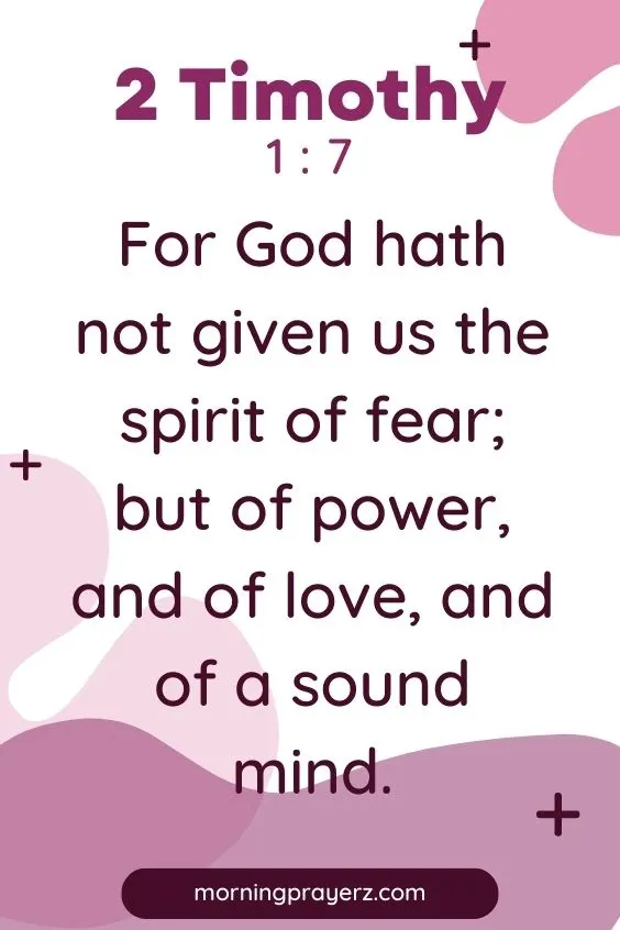 For God hath not given us the spirit of fear; but of power, and of love, and of a sound mind.