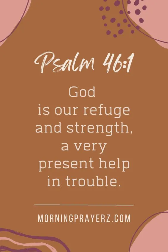 &ldquo;God is our refuge and strength, a very present help in trouble.&rdquo;