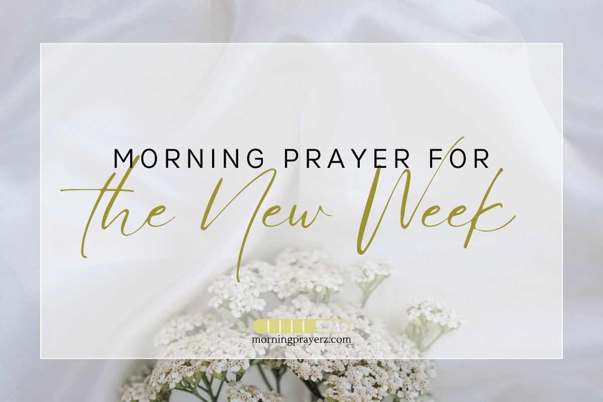 Morning Prayer For The New Week