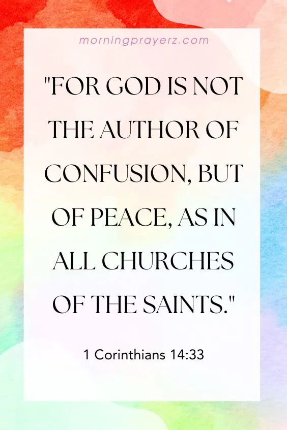 For God is not the author of confusion, but of peace, as in all churches of the saints.