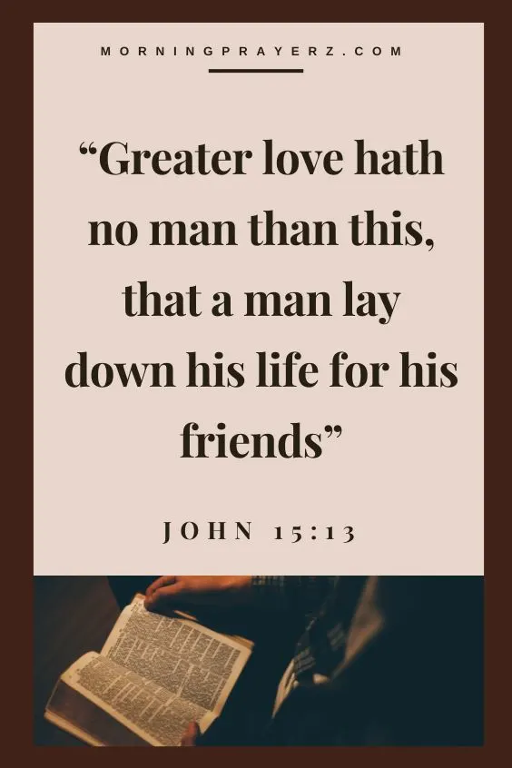 &ldquo;Greater love hath no man than this, that a man lay down his life for his friends&rdquo; (John 15:13)