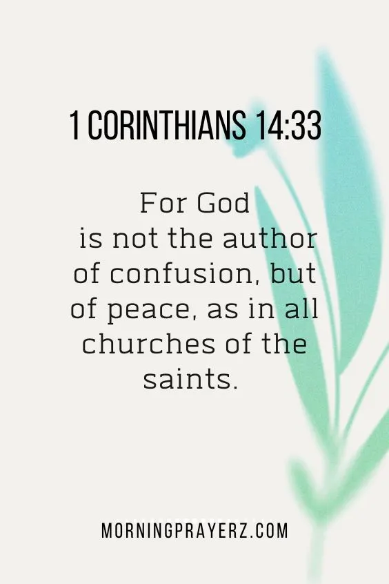 For God is not the author of confusion, but of peace, as in all churches of the saints.