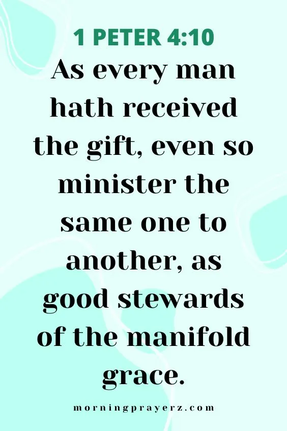 “As every man hath received the gift, even so minister the same one to another, as good stewards of the manifold grace.”