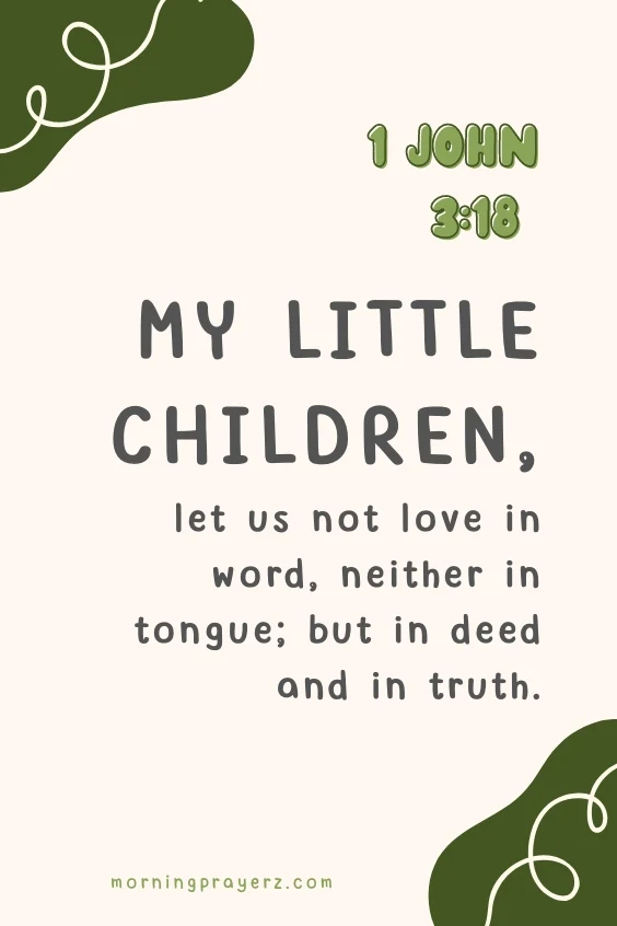 &ldquo;My little children, let us not love in word, neither in tongue; but in deed and in truth.&rdquo;