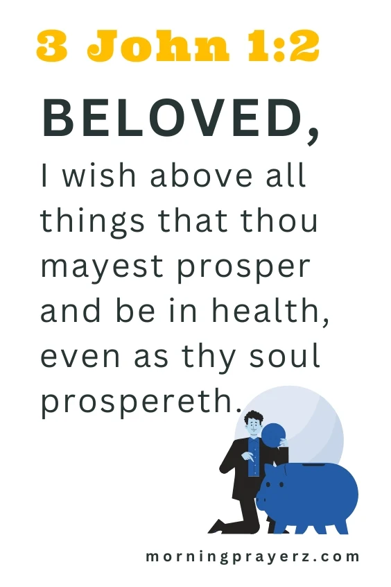Beloved, I wish above all things that thou mayest prosper and be in health, even as thy soul prospereth.