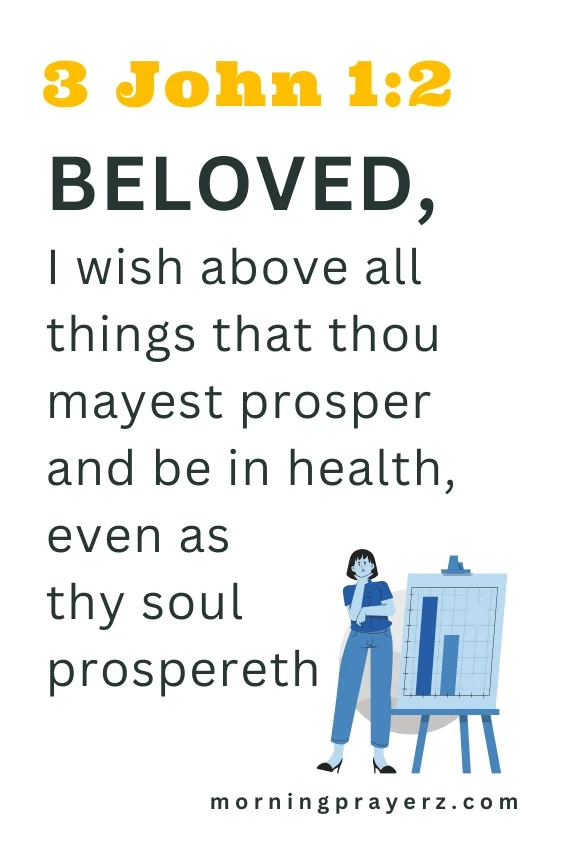 Beloved, I wish above all things that thou mayest prosper and be in health, even as thy soul prospereth.