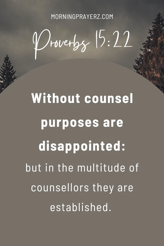Without counsel purposes are disappointed: but in the multitude of counsellors they are established.