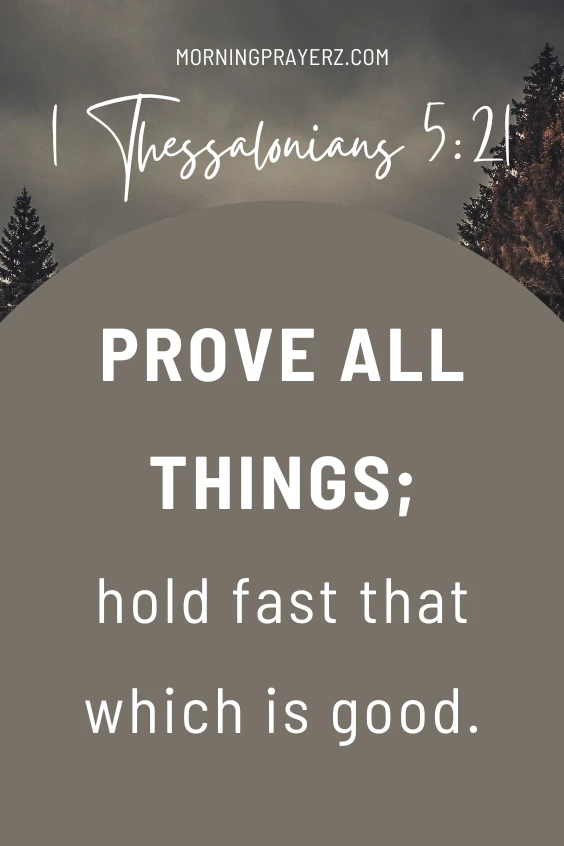 Prove all things; hold fast that which is good