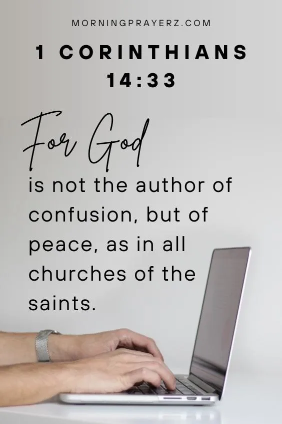 For God is not the author of confusion, but of peace, as in all churches of the saints.