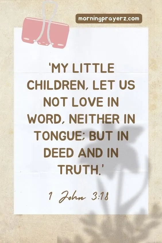 &ldquo;My little children, let us not love in word, neither in tongue; but in deed and in truth.&rdquo;