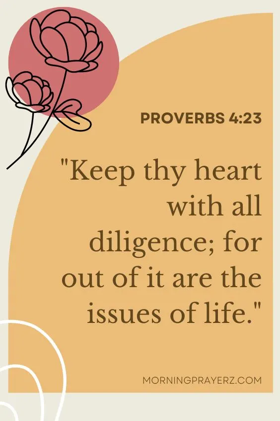 Keep thy heart with all diligence; for out of it are the issues of life.