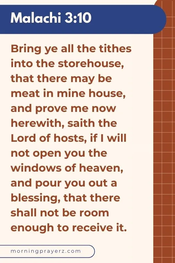 &ldquo;Bring ye all the tithes into the storehouse, that there may be meat in mine house, and prove me now herewith, saith the Lord of hosts, if I will not open you the windows of heaven, and pour you out a blessing, that there shall not be room enough to receive it.&rdquo;