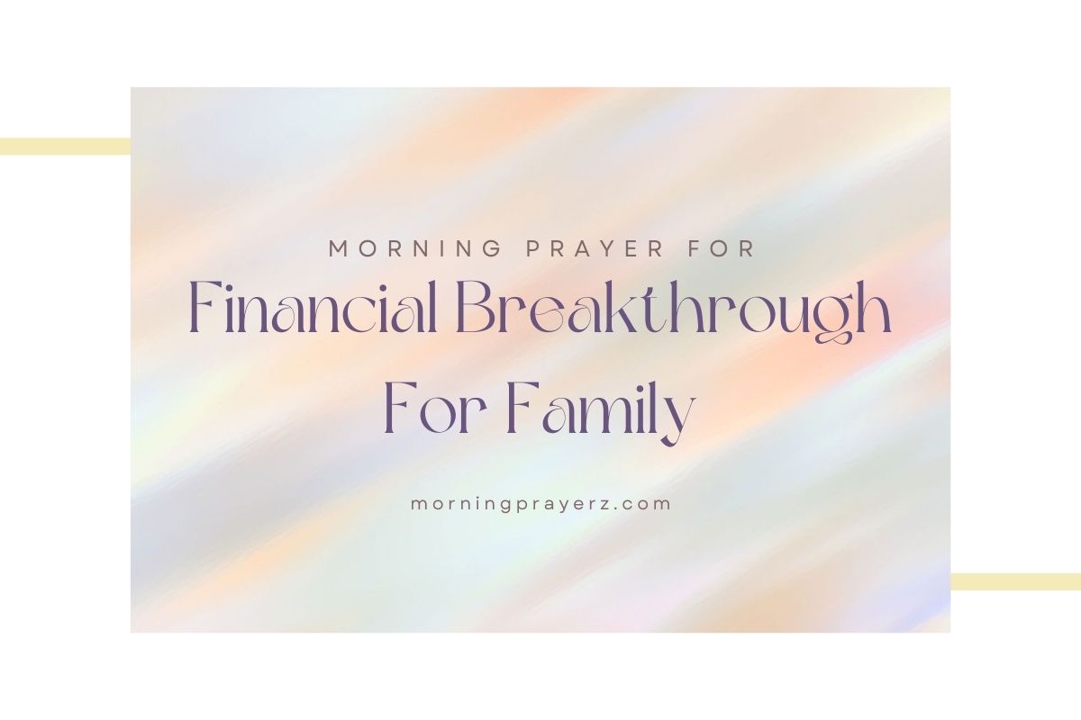 Morning Prayer For Financial Breakthrough For Family