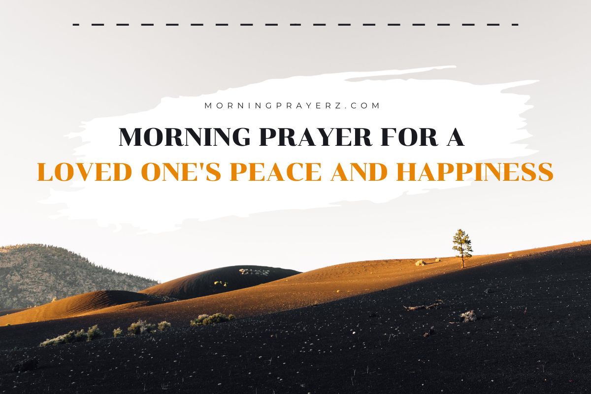 Morning Prayer for a Loved One's Peace and Happiness