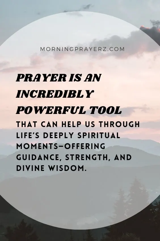 Prayer is an incredibly powerful tool that can help us through life&rsquo;s deeply spiritual moments&mdash;offering guidance, strength, and divine wisdom.