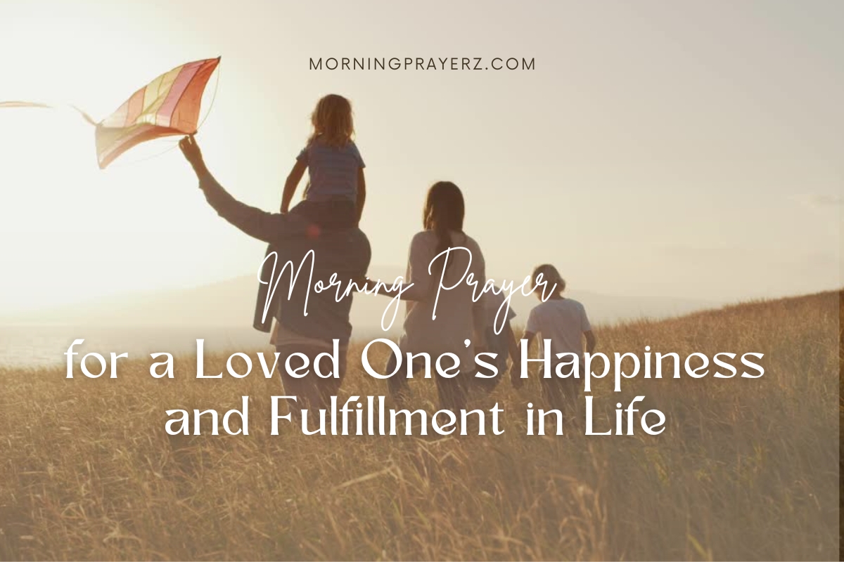 Morning Prayer for a Loved One's Happiness and Fulfillment in Life