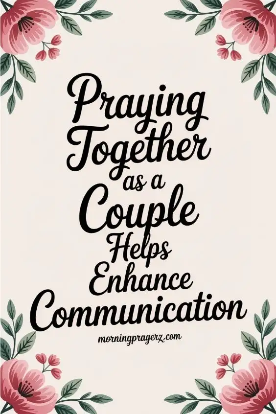 Praying together as a couple helps enhance communication